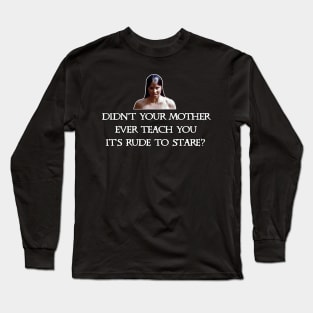 Xena Rude To Stare Long Sleeve T-Shirt